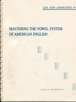 Item #8302 Mastering the Vowel System of American English. Lorna D. Sikorski, M. A
