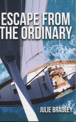 Item #8411 Escape from the Ordinary. Julie Bradley