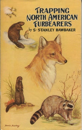 Item #8431 Trapping North American Furbearers; revised tenth edition. S. Stanley Hawbaker