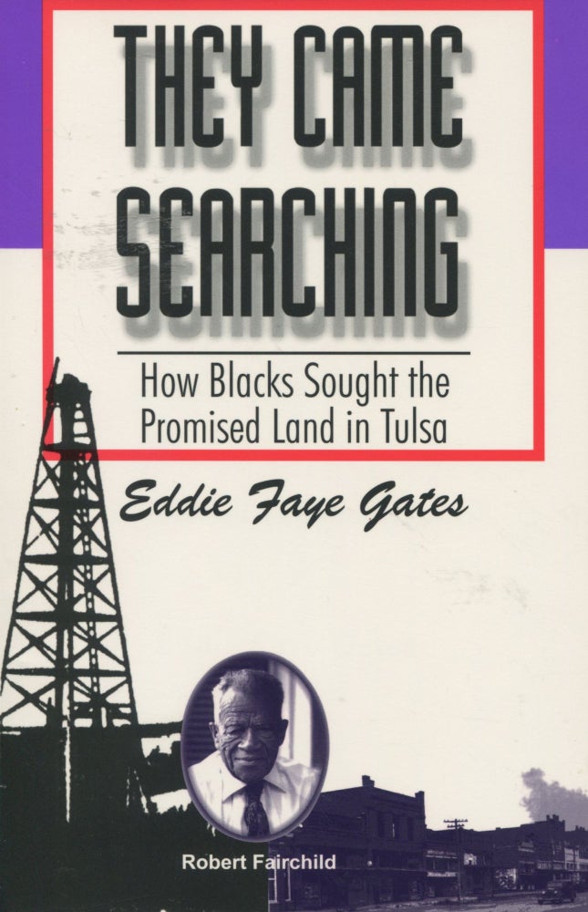 Item #8437 They Came Searching; how Blacks sought the Promised Land in Tulsa. Eddie Faye Gates.