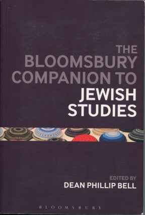 Item #8453 The Bloomsbury Companion to Jewish Studies. Dean Phillip Bell
