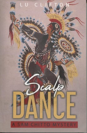 Item #8476 Scalp Dance; a Sam Chitto mystery. Lu Clifton