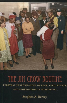 Item #8532 The Jim Crow Routine; everyday performances of race, civil rights, and segregation in...