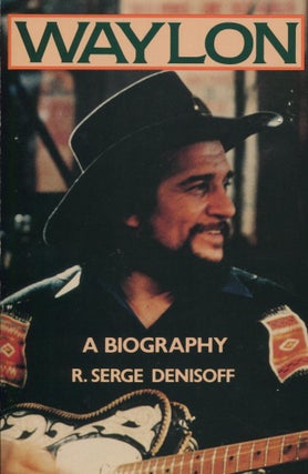 Item #8572 Waylon; a biography. R. Serge Denisoff