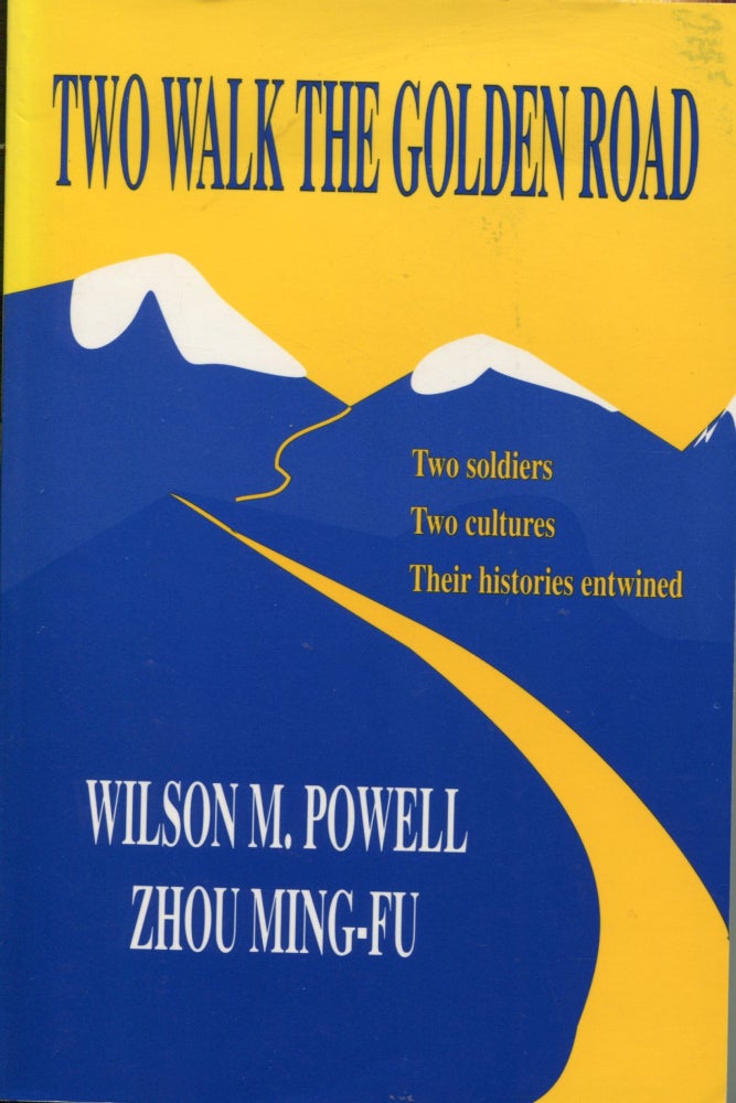 Item #8591 Two Walk the Golden Road. Wilson M. Powell, Zhou Ming-fu.