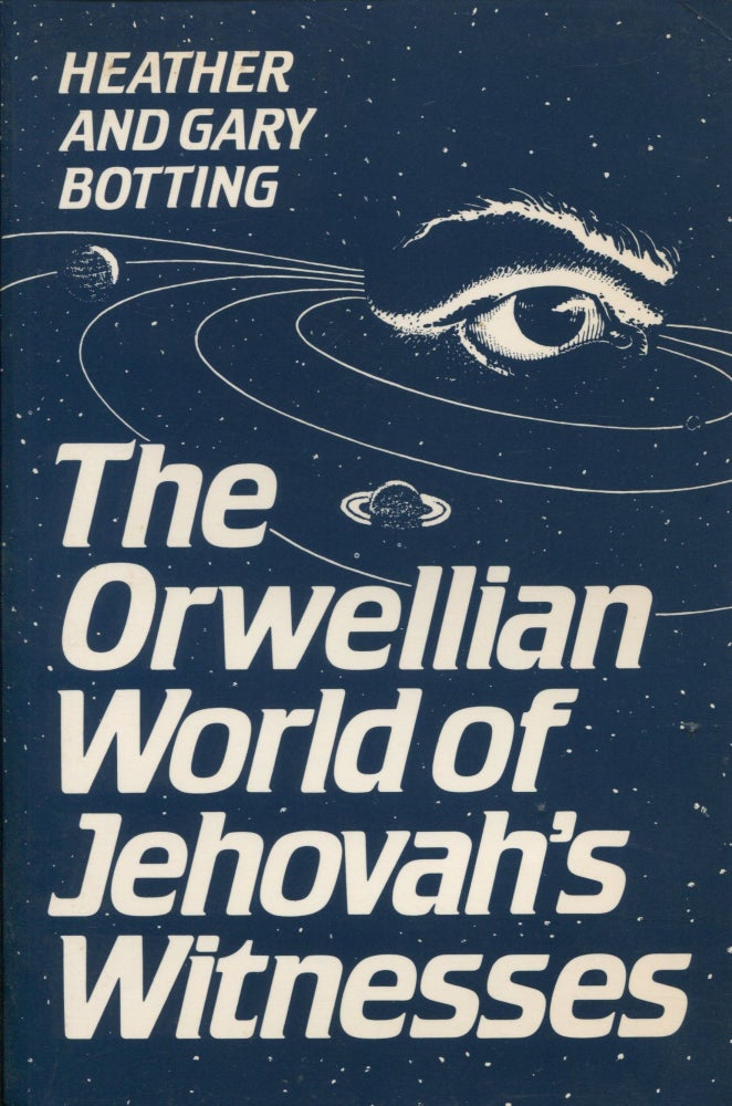 Item #8705 The Orwellian World of Jehovah's Witnesses. Heather and Gary Botting.