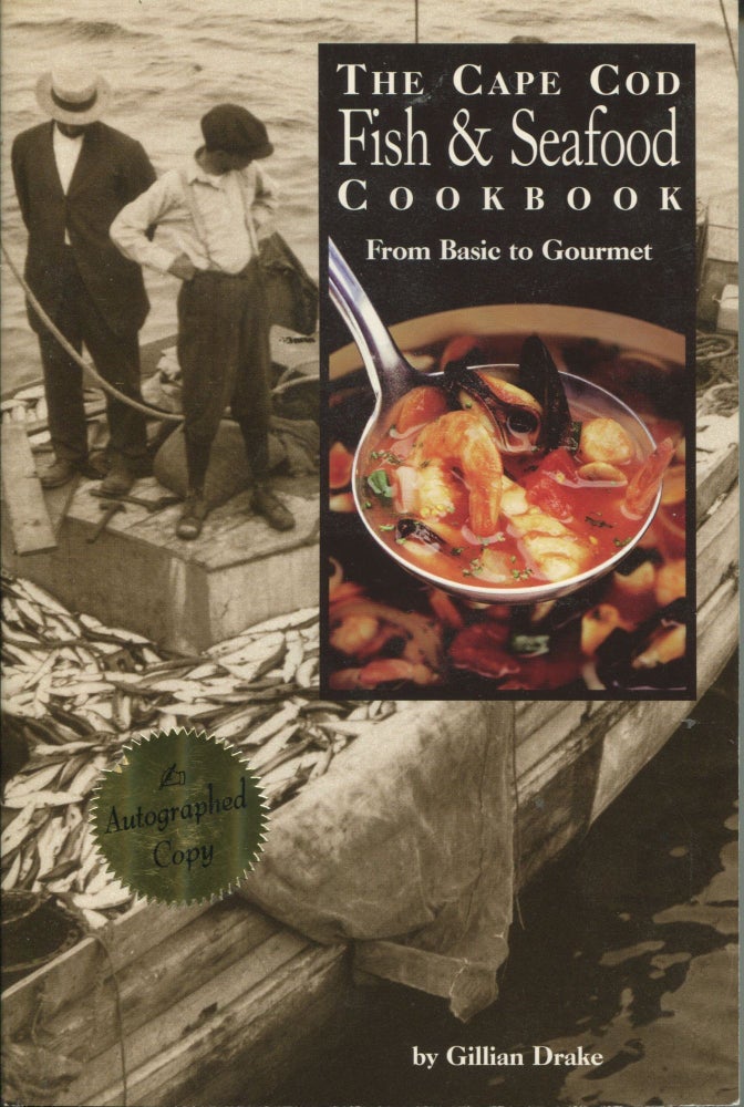 Item #8723 The Cape Cod Fish & Seafood Cookbook; from basic to gourmet. Gillian Drake.