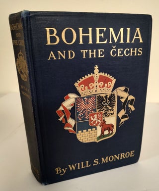 Item #8763 Bohemia and the Cechs; the history, people, institutions, and the geography of the...