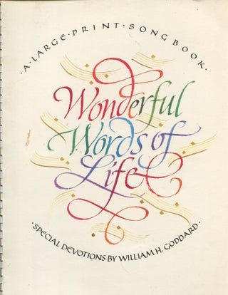 Item #8867 Wonderful Words of Life; a large print songbook with devotions by William H. Goddard....