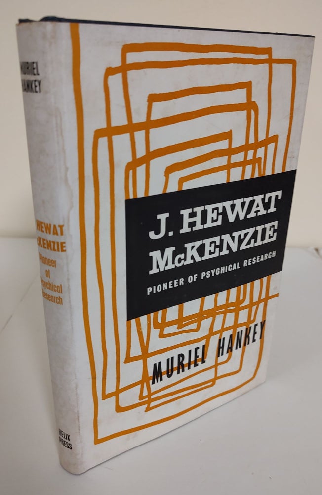 Item #8903 J. Hewat McKenzie: Pioneer of Psychical Research; a personal memoir. Muriel Hankey.