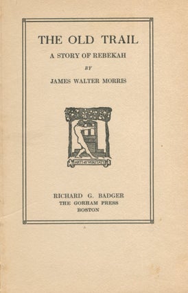 The Old Trail; a story of Rebekah