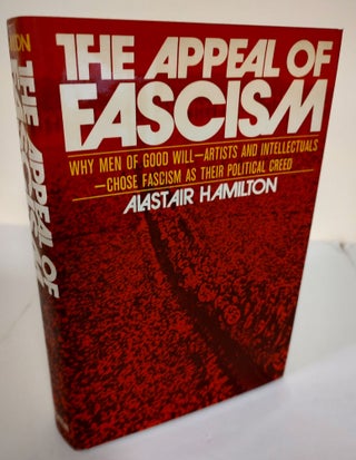 Item #8912 The Appeal of Fascism; a study of intellectuals and fascism, 1919-1945. Alastair Hamilton