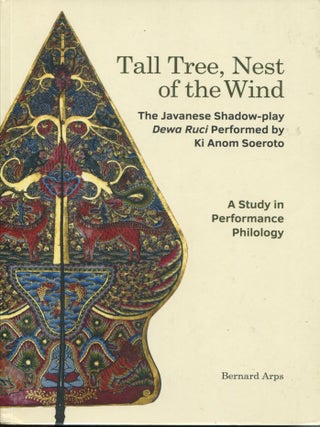 Item #893 Tall Tree, Nest of the Wind; the Javanese shadow-play Dewa Ruci performed by Ki Anom...