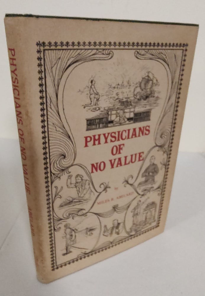Item #8947 Physicians of No Value; the repressed story of ecclesiastical flummery. Miles R. Abelard.