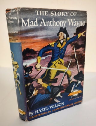 Item #9084 The Story of Mad Anthony Wayne; Signature Books series. Hazel Wilson