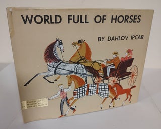 Item #9088 World Full of Horses. Dahlov Ipcar