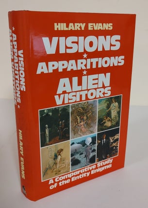 Item #9140 Visions, Apparitions, Alien Visitors; a comparative study of the entity enigma. Hilary...
