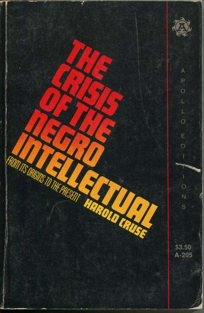 Item #9183 The Crisis of the Negro Intellectual; from its origins to the present. Harold Cruse.