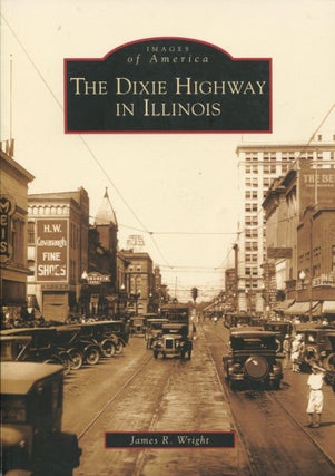 Item #9189 The Dixie Highway in Illinois. James R. Wright