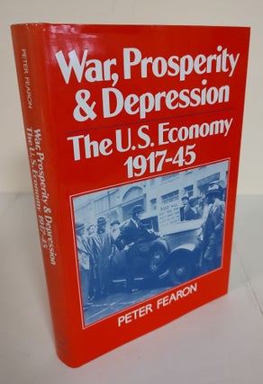 Item #9198 War, Prosperity & Depression; the U.S. economy, 1917-1945. Peter Fearon