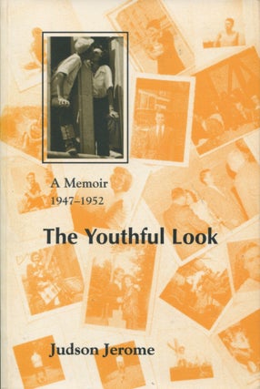 Item #9218 The Youthful Look; a memoir, 1947-1952. Judson Jerome