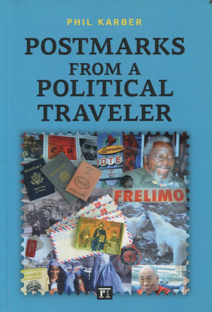 Item #9244 Postmarks from a Political Traveler. Phil Karber.