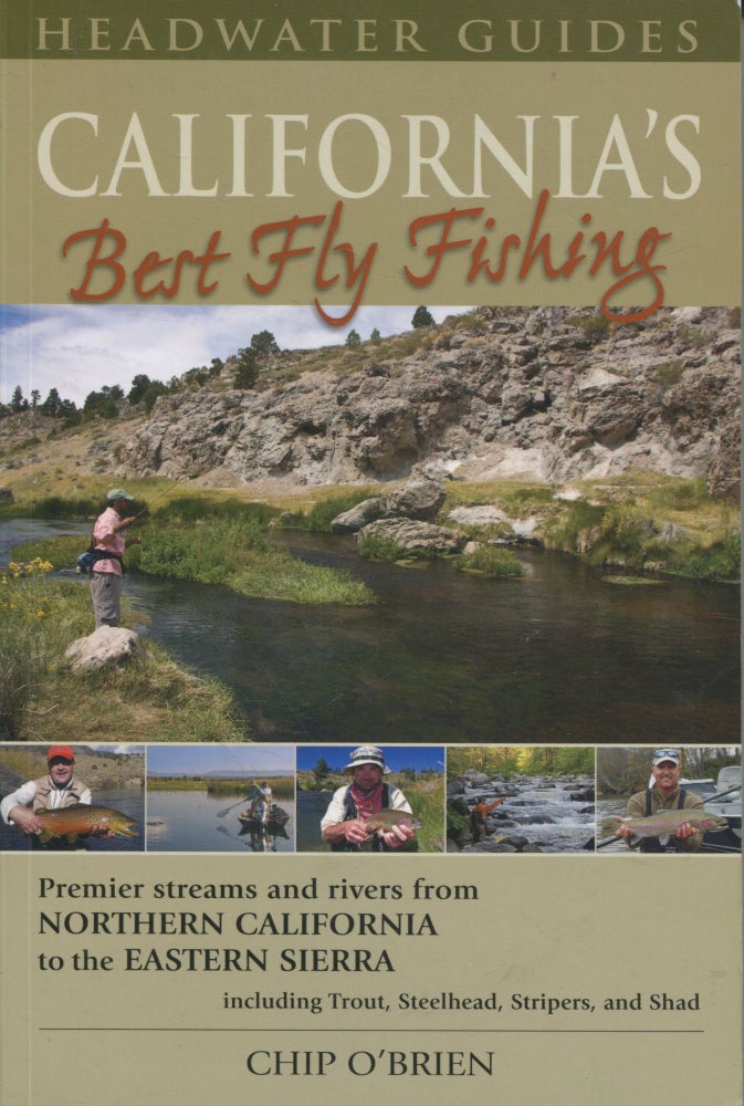 Item #9255 California's Best Fly Fishing; premier streams and rivers from Northern California to the Eastern Sierra. Chip O'Brien.