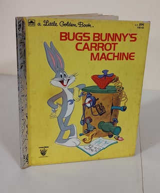 Item #9295 Bugs Bunny's Carrot Machine; a Little Golden Book. Clark Carlisle