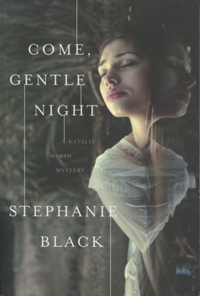 Item #9299 Come, Gentle Night; a Natalie Marsh Mystery #5. Stephanie Black