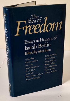 Item #9367 The Idea of Freedom; essays in honour of Isaiah Berlin. Alan Ryan