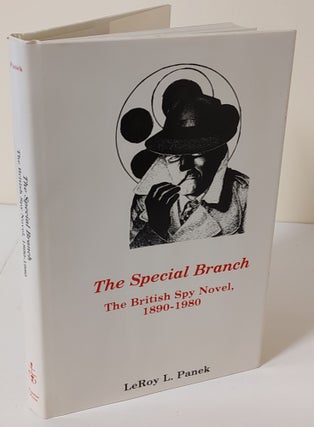 Item #9403 The Special Branch; the British spy novel, 1890-1980. LeRoy L. Panek