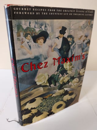 Item #9421 Chez Maxim's; secrets and recipes from the world's most famous restaurant. Chez Maxim