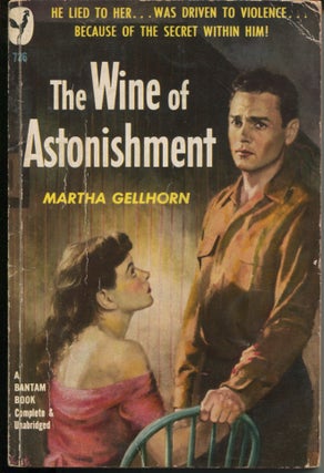 Item #9441 The Wine of Astonishment. Martha Gellhorn