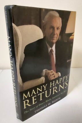 Item #9477 Many Happy Returns; the story of Henry Bloch, America's tax man. Thomas M. Bloch
