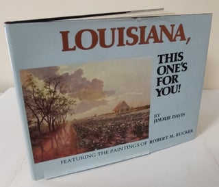 Item #9489 Louisiana, This One's for You!; featuring the paintings of Robert Rucker. Jimmie Davis