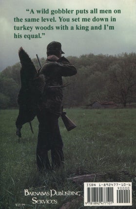 The Greatest Wild Gobblers; lessons learned from old timers and old tomes