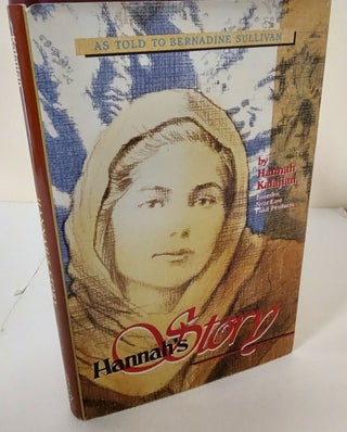 Item #9518 Hannah's Story; escape from genocide in Turkey to success in America. Hannah Kalajian,...
