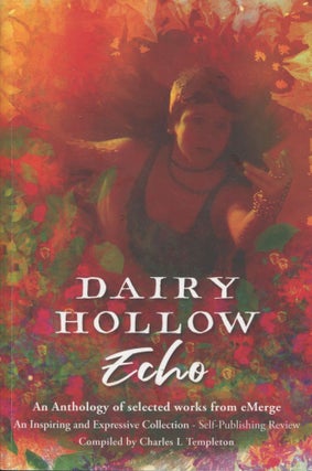 Item #9549 Dairy Hollow Echo; an anthology of selected works from eMerge. Charles L. Templeton