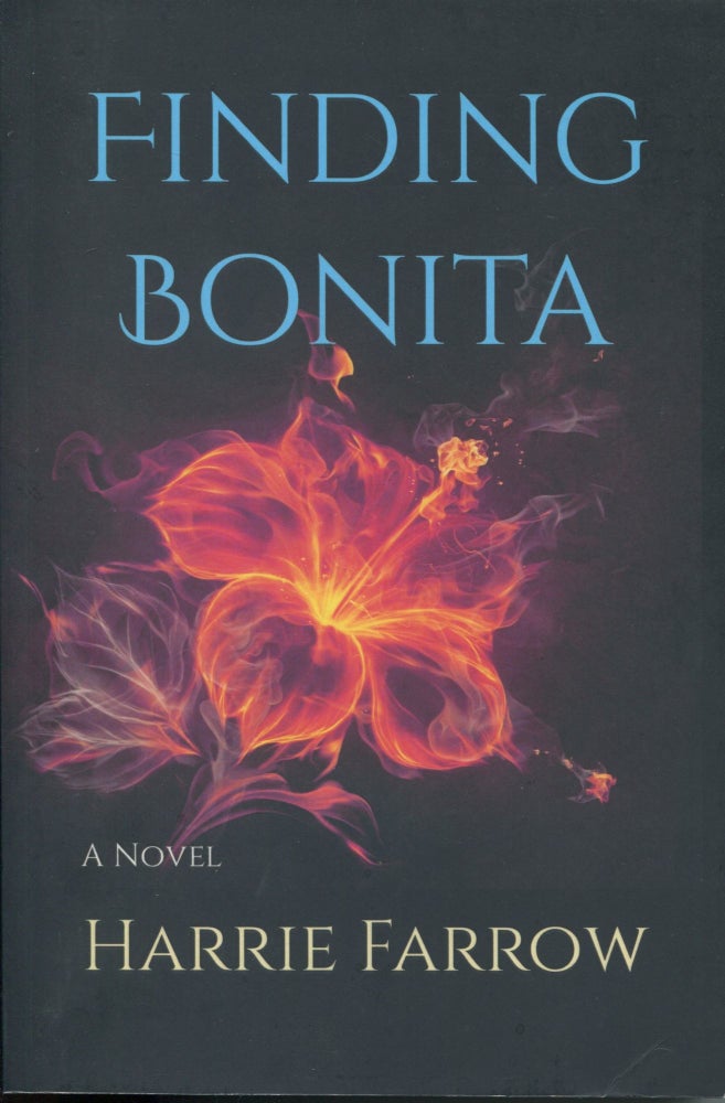 Item #9563 Finding Bonita; a novel. Harrie Farrow.