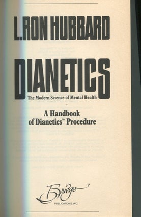 Dianetics: The Modern Science of Mental Health; a handbook of Dianetics procedure