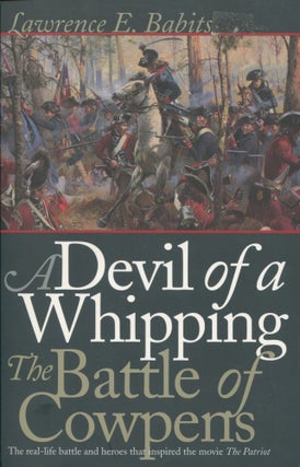 Item #9601 A Devil of a Whipping; the Battle of Cowpens. Lawrence E. Babits