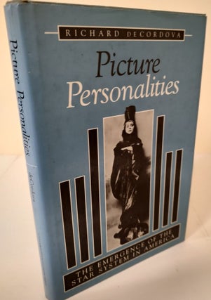 Item #9603 Picture Personalities; the emergence of the star system in America. Richard deCordova