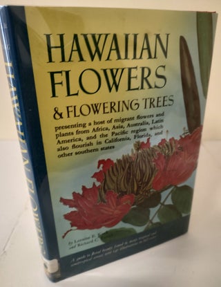 Item #9632 Hawaiian Flowers & Flowering Trees; a guide to tropical & semitropical flora. Loraine...