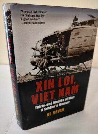 Item #9672 Xin Loi, Viet Nam; thirty-one months of war: a soldier's memoir. Al Sever
