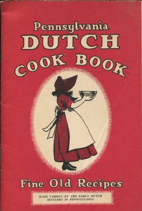 Item #9679 Pennsylvania Dutch Cook Book of Fine Old Recipes; compiled from tried and tested...