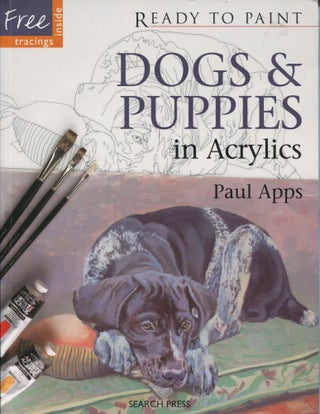 Item #9704 Dogs & Puppies in Acrylics; Ready to Paint series. Paul Apps