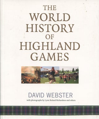 Item #9740 The World History of Highland Games. David Webster