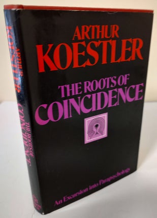 Item #9742 The Roots of Coincidence; with a postscript by Renee Haynes. Arthur Koestler