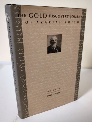 Item #9774 The Gold Discovery Journal of Azariah Smith. Azariah Smith, David Bigler, author