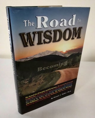Item #9867 The Road to Wisdom; becoming. Dennis A. Butler